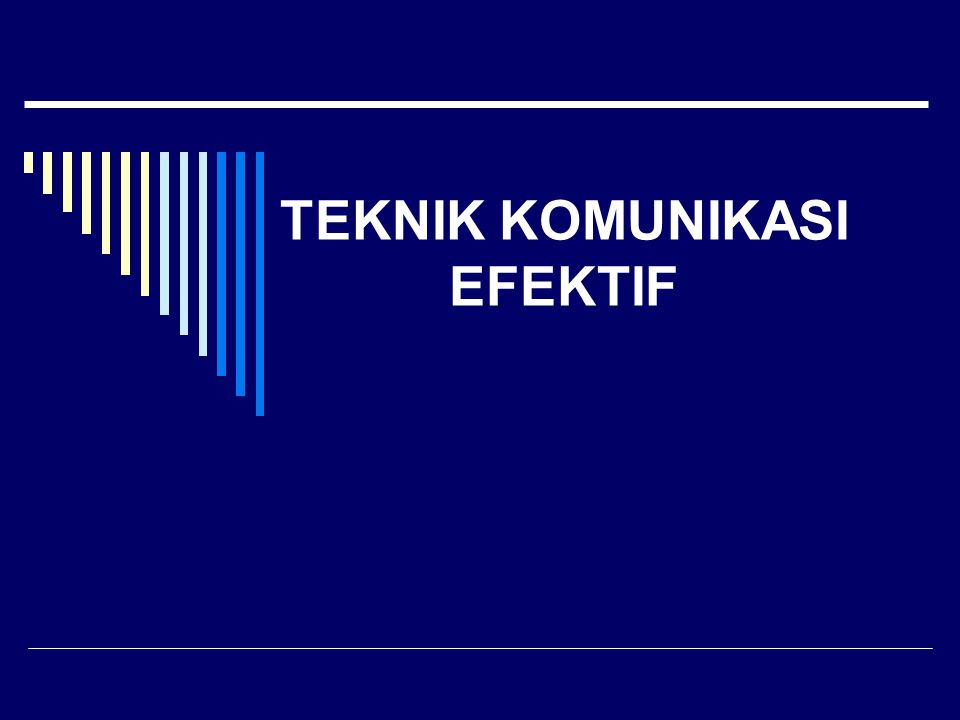 Teknik Komunikasi Efektif Ppt Download