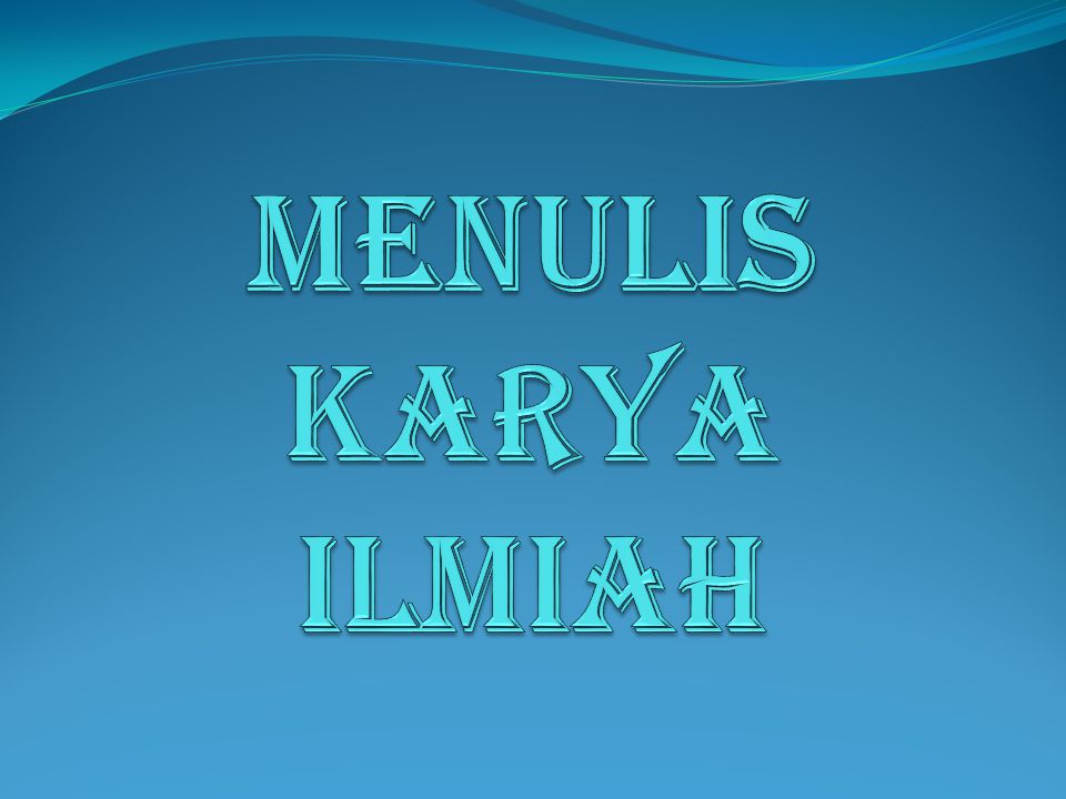 Menulis Karya Ilmiah Ppt Download