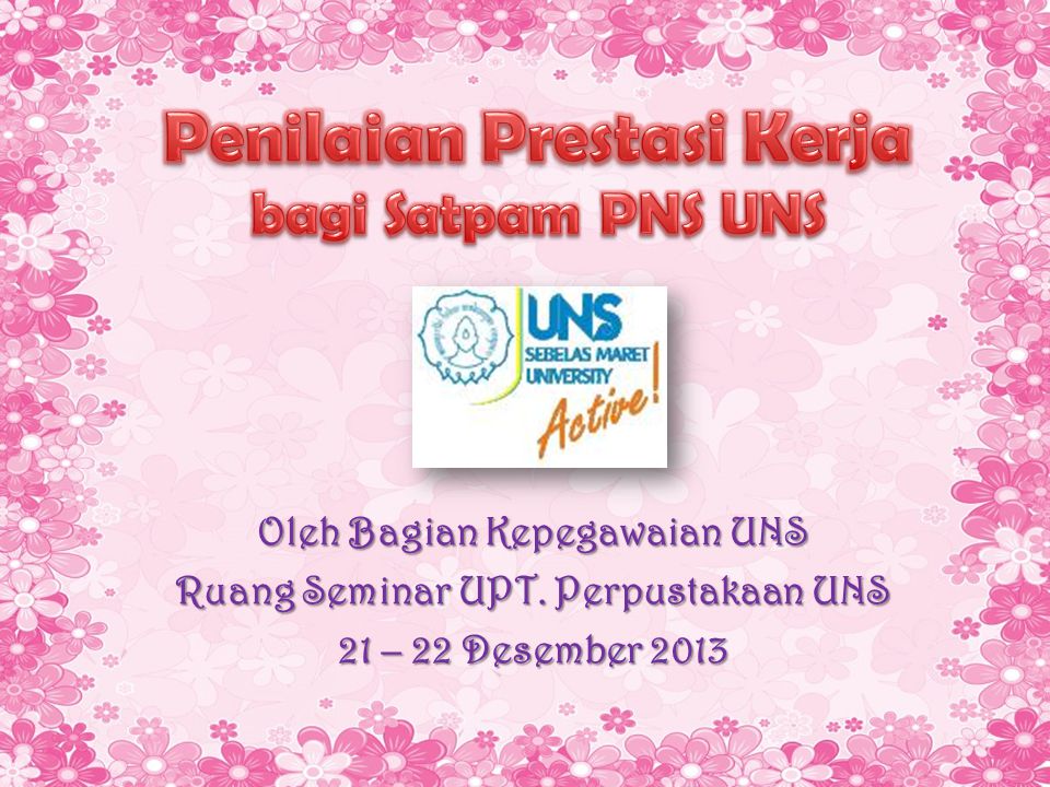 Penilaian Prestasi Kerja Bagi Satpam Pns Uns Ppt Download