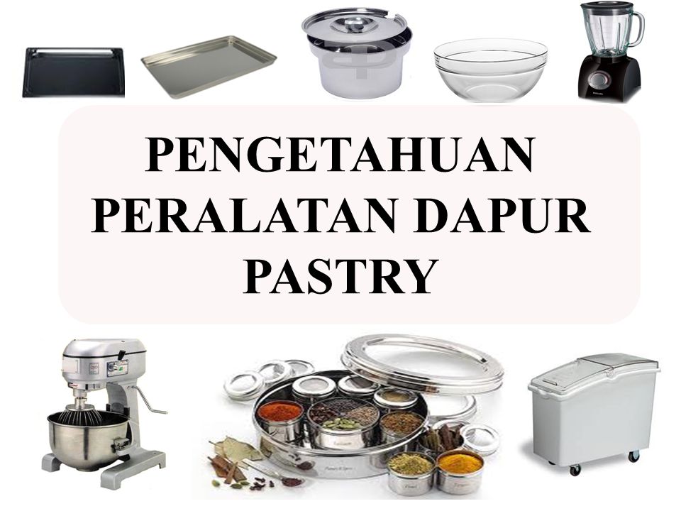 Pengetahuan Peralatan Dapur Pastry Ppt Download