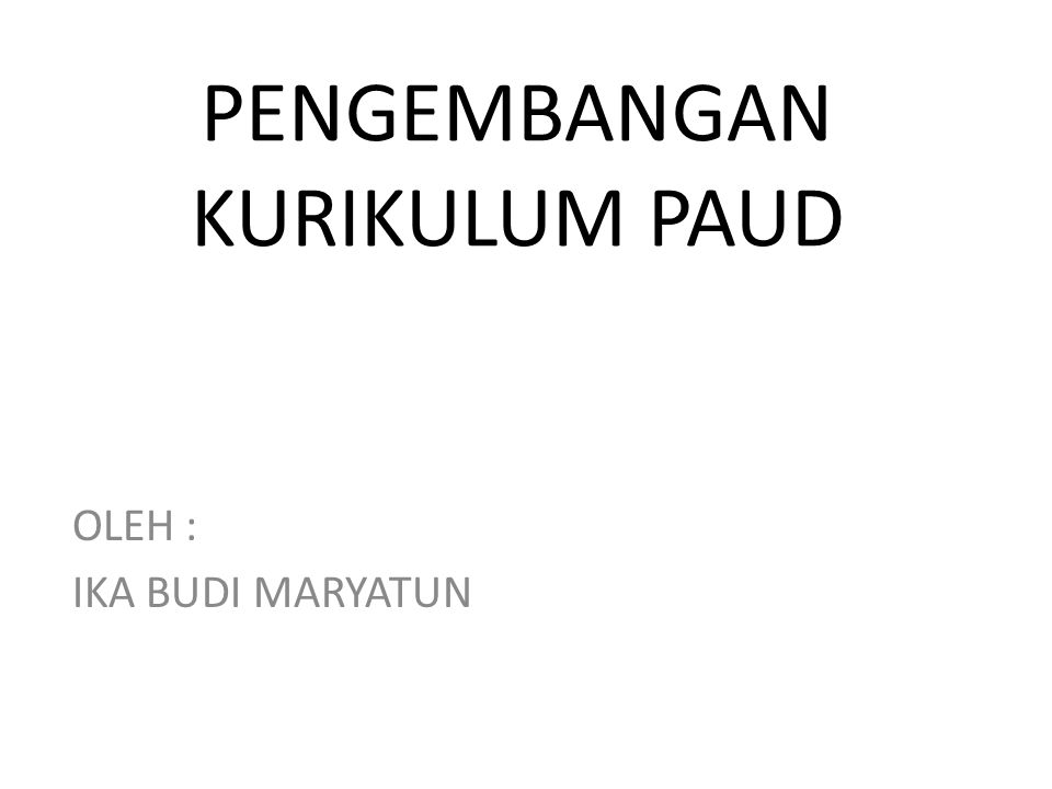 Pengembangan Kurikulum Paud Ppt Download