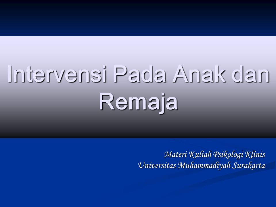 Intervensi Pada Anak Dan Remaja Ppt Download