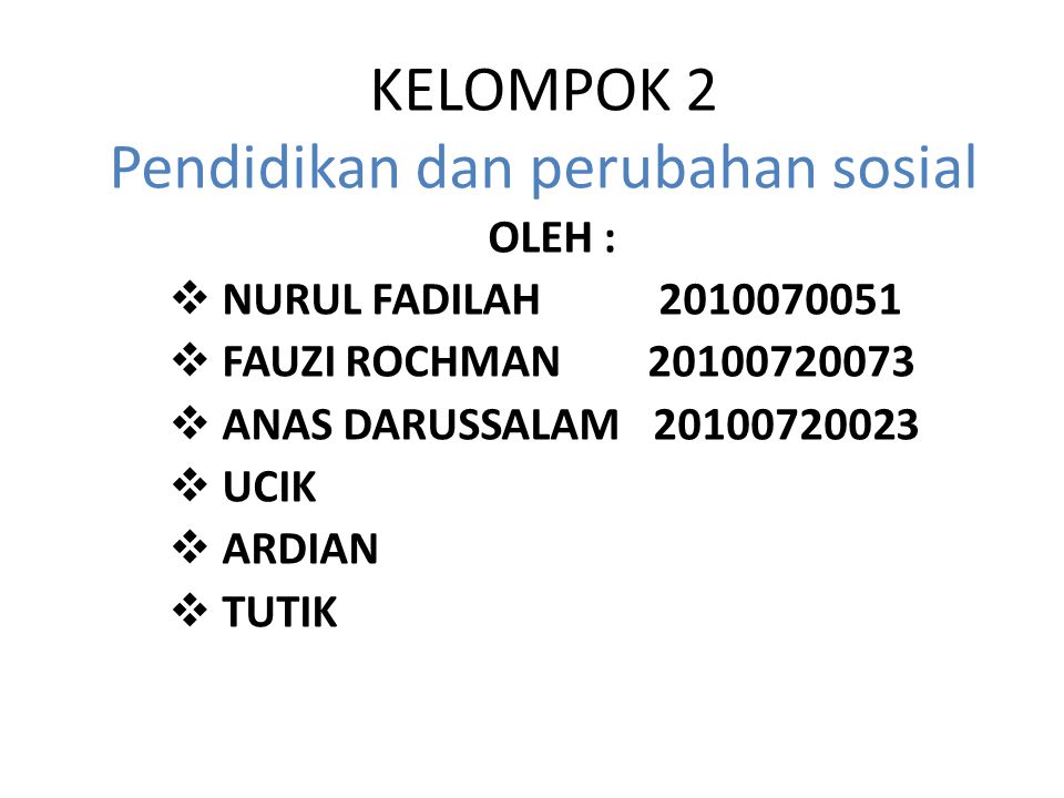 Kelompok 2 Pendidikan Dan Perubahan Sosial Ppt Download