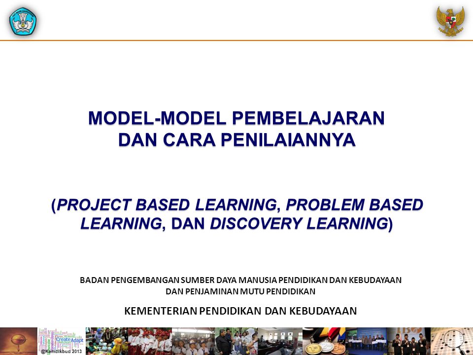 Model Model Pembelajaran Dan Cara Penilaiannya Project Based Learning Problem Based Learning Dan Discovery Learning Ppt Download