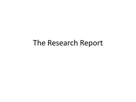 The Research Report. Learning Outcomes Students should be able to writing research report.