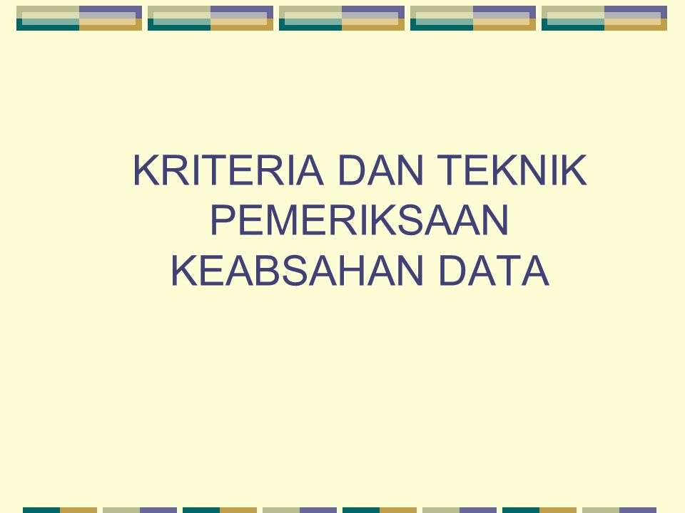 Kriteria Dan Teknik Pemeriksaan Keabsahan Data Ppt Download