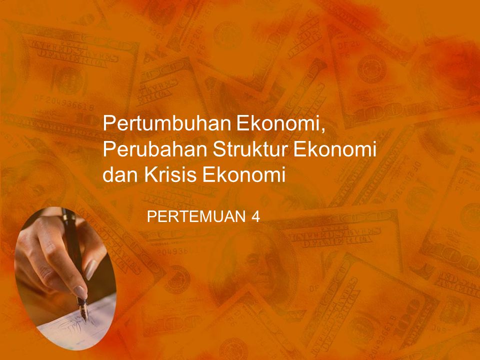 Pertumbuhan Ekonomi Perubahan Struktur Ekonomi Dan Krisis Ekonomi Ppt Download