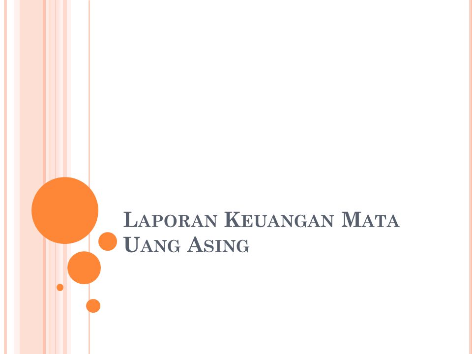 Laporan Keuangan Mata Uang Asing Ppt Download