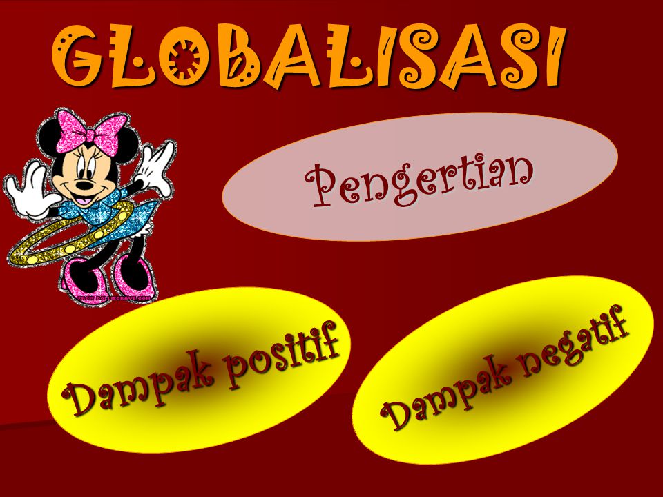 Globalisasi Pengertian Dampak Positif Dampak Negatif Ppt Download