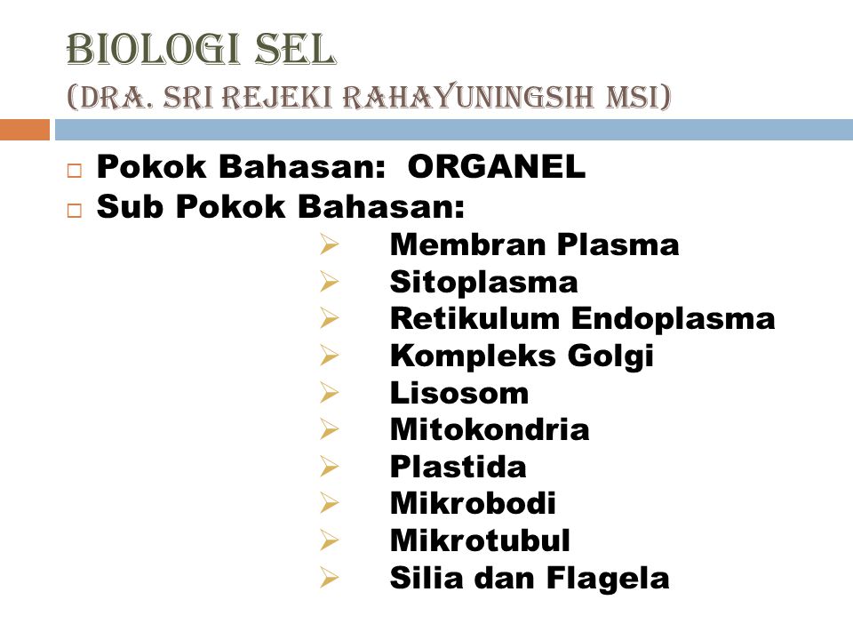 Biologi Sel Dra Sri Rejeki Rahayuningsih Msi Ppt Download