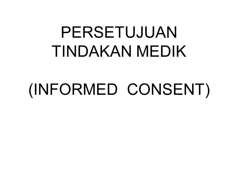 Persetujuan Tindakan Medik Informed Consent Ppt Download