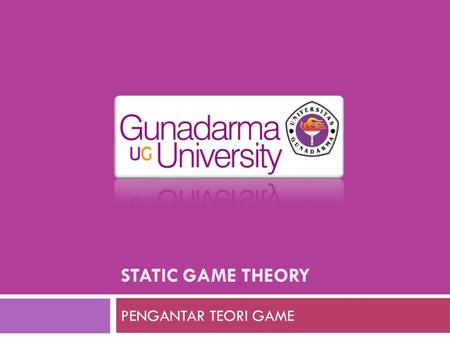 STATIC GAME THEORY PENGANTAR TEORI GAME.  Games in the normal form- An application: “An Economic Theory of Democracy”  Carl Henrik Knutsen  5/6-2008.