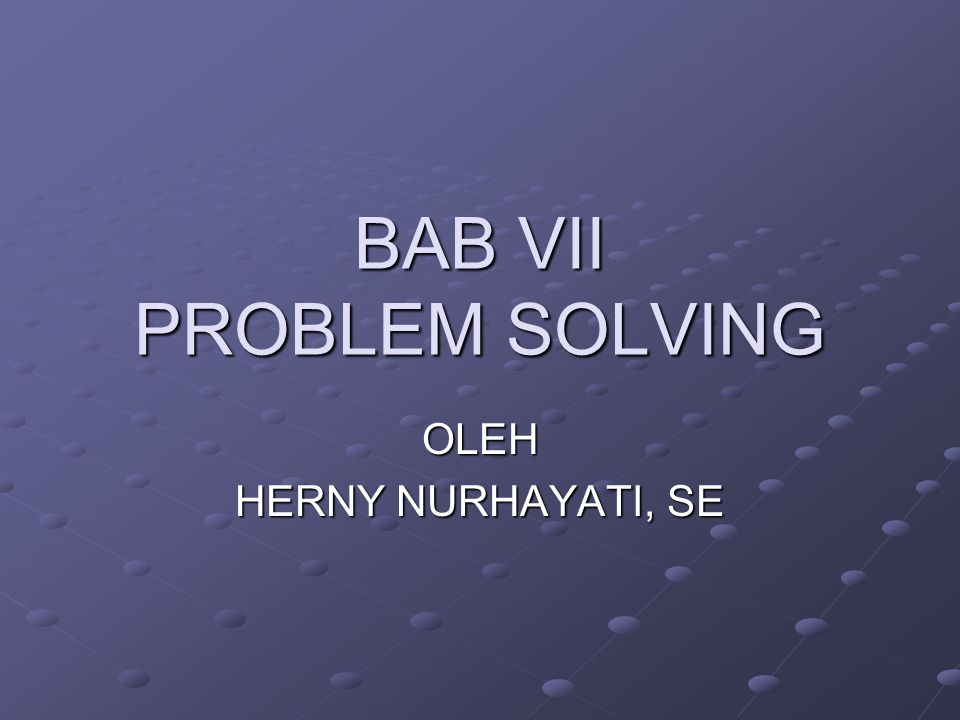 Bab Vii Problem Solving Ppt Download