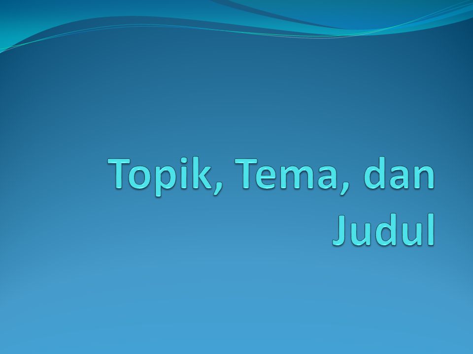 Topik Tema Dan Judul Ppt Download