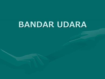 BANDAR UDARA.