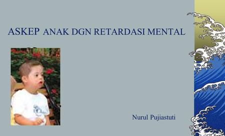 ASKEP ANAK DGN RETARDASI MENTAL