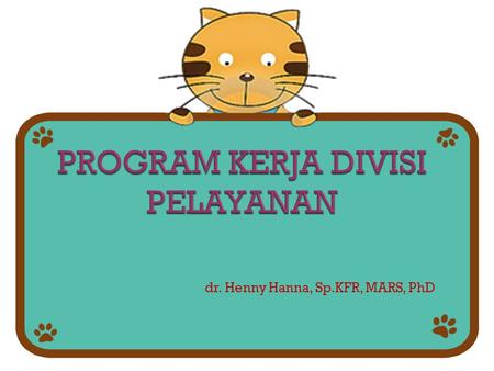 Dr. Henny Hanna, Sp.KFR, MARS, PhD. Program Majelis Kesehatan (Divisi Pelayanan) merupakan kesepakatan MUKTAMAR ke-47 di Makassar pada tanggal 2 – 7 Agustus.