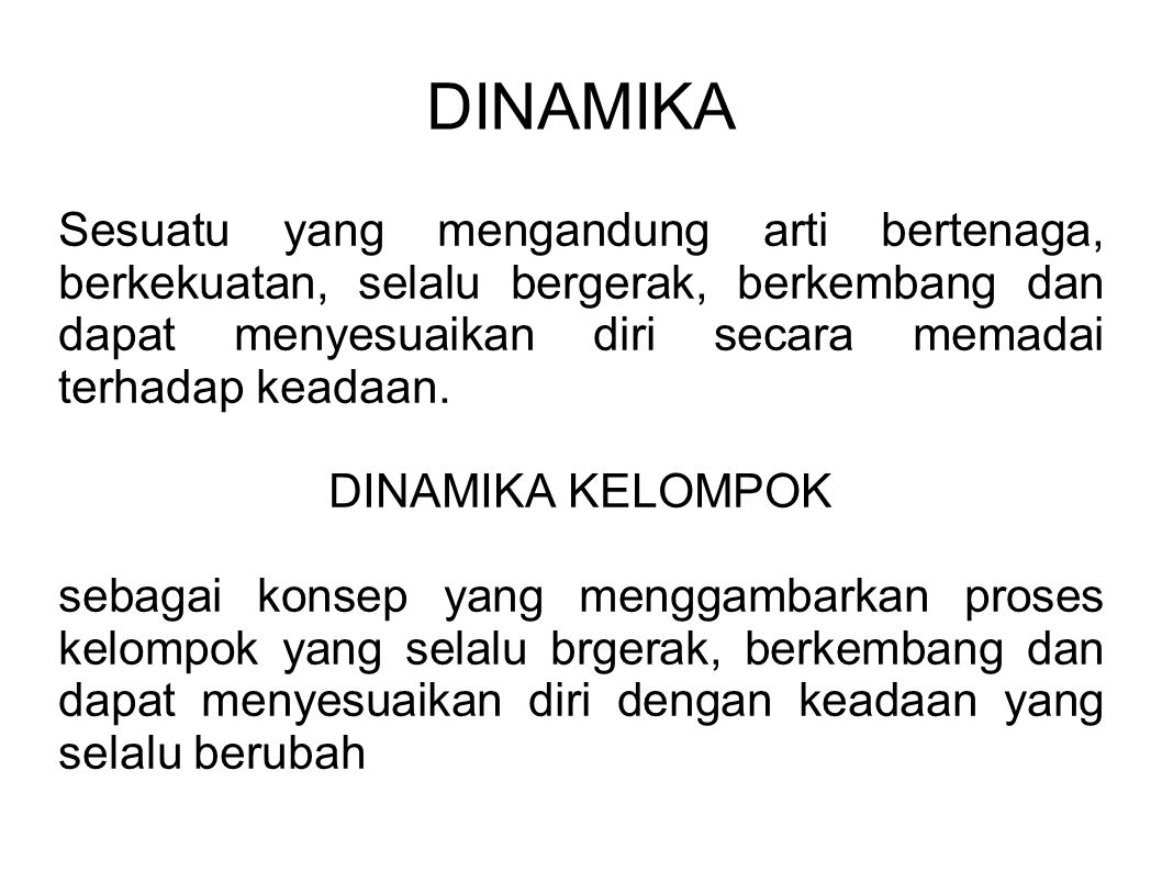 Dinamika Sesuatu Yang Mengandung Arti Bertenaga Berkekuatan Selalu Bergerak Berkembang Dan Dapat Menyesuaikan Diri Secara Memadai Terhadap Keadaan Ppt Download