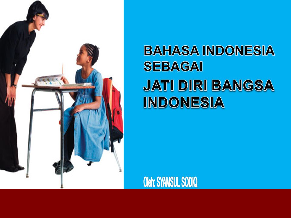 Bahasa indonesia sebagai jati diri bangsa