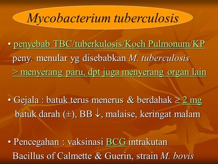 Penyebab TBC/tuberkulosis/Koch Pulmonum/KP penyebab TBC/tuberkulosis/Koch Pulmonum/KP peny. menular yg disebabkan M. tuberculosis peny. menular yg disebabkan.