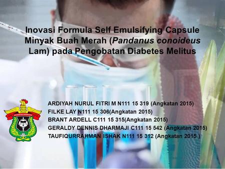 Inovasi Formula Self Emulsifying Capsule Minyak Buah Merah (Pandanus conoideus Lam) pada Pengobatan Diabetes Melitus ARDIYAH NURUL FITRI M N