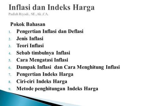 Inflasi dan Indeks Harga Padlah Riyadi., SE.,Ak.,CA.