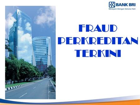 FRAUD PERKREDITAN TERKINI. 1. PERSYARATAN CALON DEBITUR Calon debitur tidak memenuhi PS dan KRD, tanpa Ijin Prinsip dari Pejabat Yang Berwenang Calon.