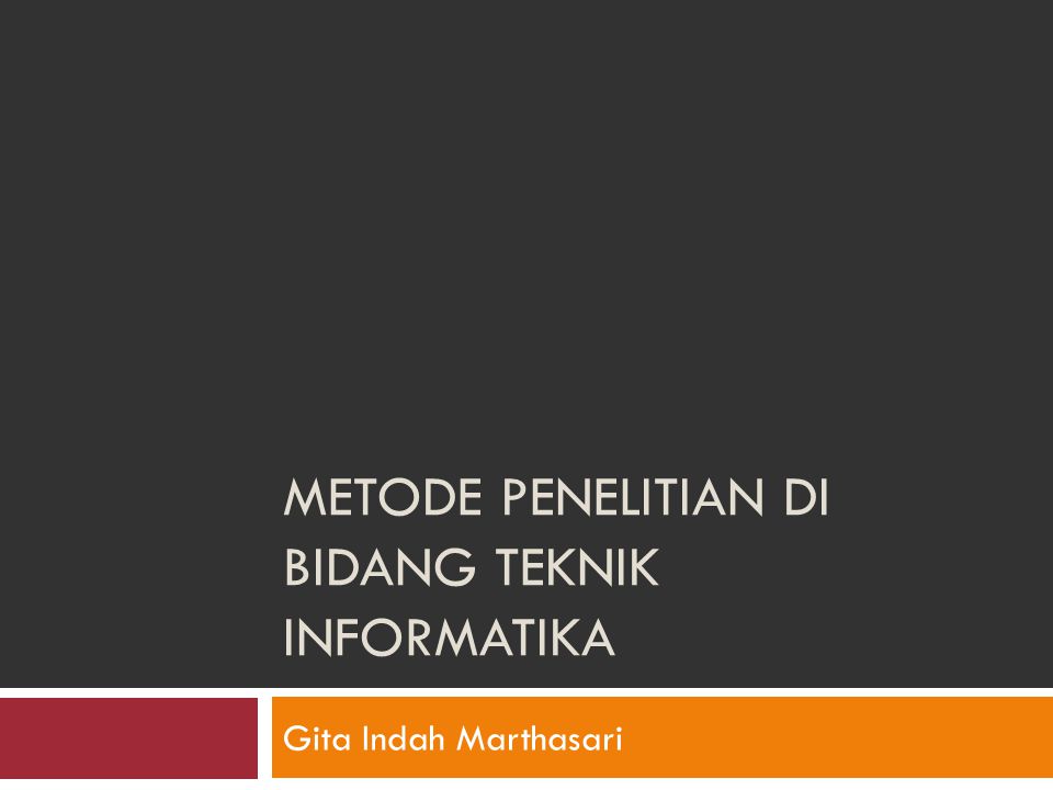 Metode Penelitian Di Bidang Teknik Informatika Ppt Download