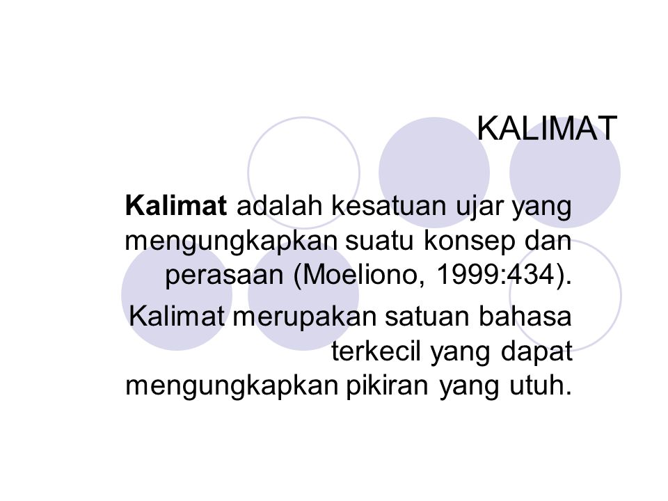 Kalimat Kalimat Adalah Kesatuan Ujar Yang Mengungkapkan Suatu Konsep Dan Perasaan Moeliono 1999 434 Kalimat Merupakan Satuan Bahasa Terkecil Yang Dapat Ppt Download