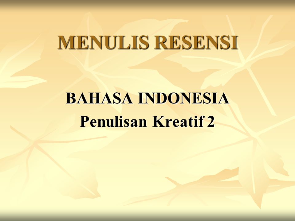 Menulis Resensi Bahasa Indonesia Penulisan Kreatif Ppt Download