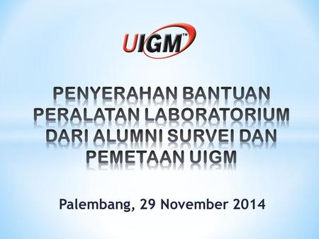 Palembang, 29 November 2014.