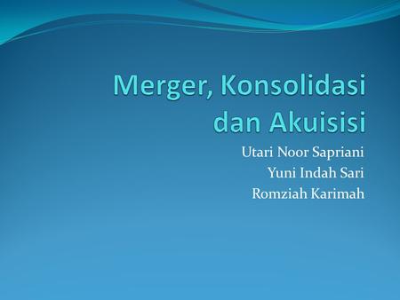 merger,konsolidasi dan akuisisi