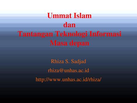 Ummat Islam dan Tantangan Teknologi Informasi Masa depan
