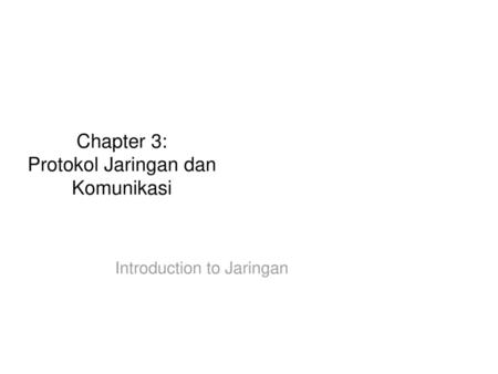 Chapter 3: Protokol Jaringan dan Komunikasi