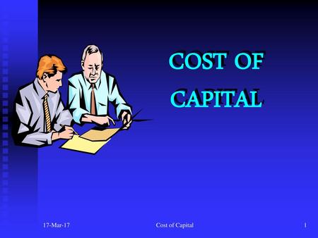 COST OF CAPITAL 17-Mar-17 Cost of Capital.