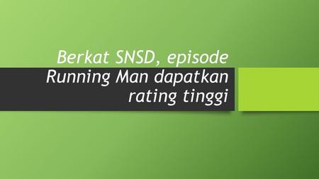 Berkat SNSD, episode Running Man dapatkan rating tinggi