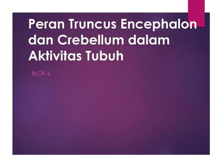 Peran Truncus Encephalon dan Crebellum dalam Aktivitas Tubuh