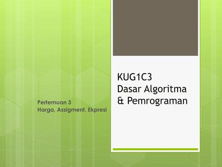 KUG1C3 Dasar Algoritma & Pemrograman