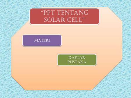 “PPT tentang Solar cell” Materi DAFTAR PUSTAKA DAFTAR PUSTAKA.