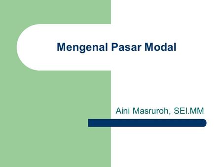 Mengenal Pasar Modal Aini Masruroh, SEI.MM. Bursa Efek Indonesia Logo.