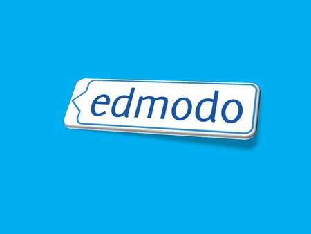“Edmodo merupakan social network berbasis lingkungan sekolah (school based