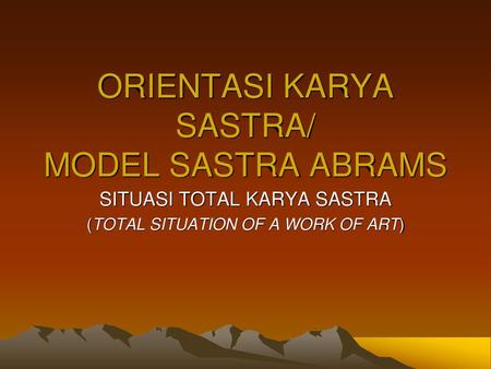 ORIENTASI KARYA SASTRA/ MODEL SASTRA ABRAMS