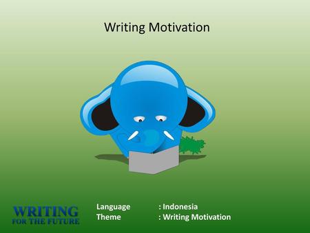 Theme : Writing Motivation