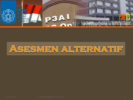 9/22/2017 Asesmen alternatif 9/22/2017 lucia Aridinanti P3AI-ITS.