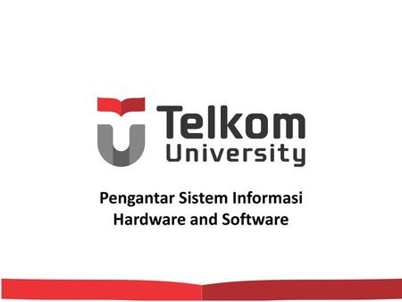 Pengantar Sistem Informasi Hardware and Software
