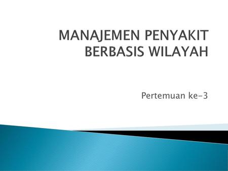 MANAJEMEN PENYAKIT BERBASIS WILAYAH