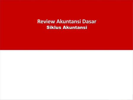 Review Akuntansi Dasar Siklus Akuntansi