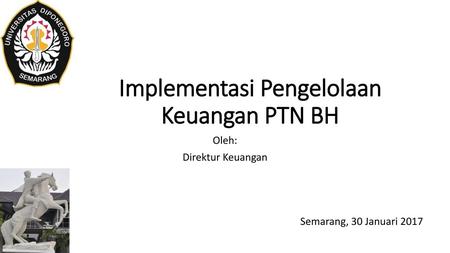 Implementasi Pengelolaan Keuangan PTN BH