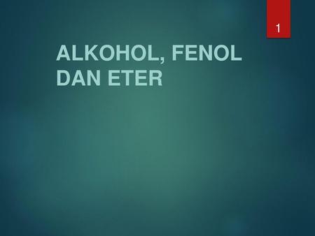2017/9/26 ALKOHOL, FENOL DAN ETER.