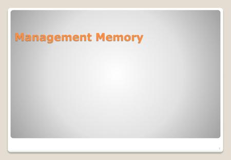 Management Memory.